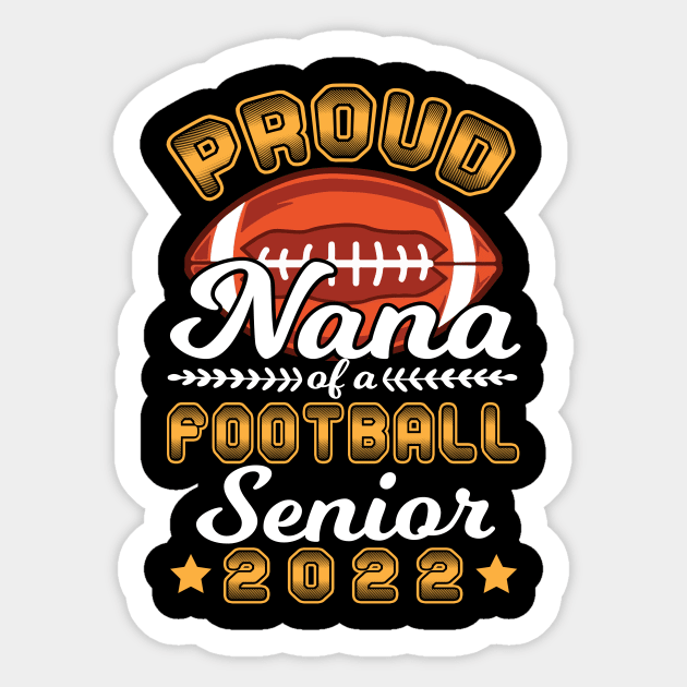 Proud Nana Of A Football Player Senior Class Of School 2022 Sticker by Cowan79